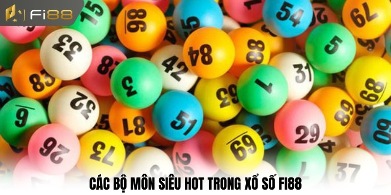 Các bộ môn siêu hot trong xổ số Fi88