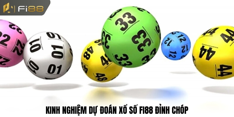Kinh nghiệm dự đoán xổ số Fi88 đỉnh chóp