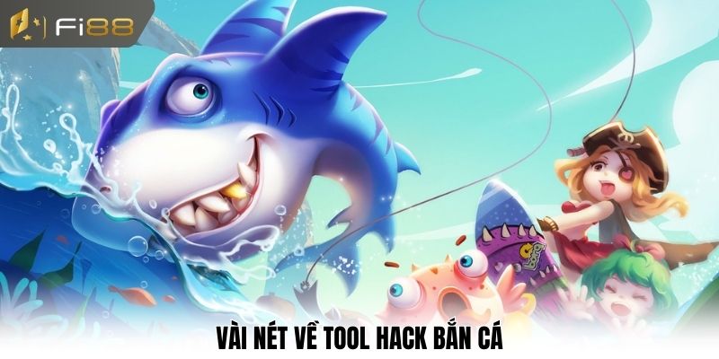 Vài nét về tool hack bắn cá